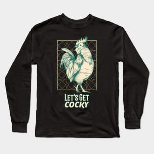 Let's Get Cocky! Long Sleeve T-Shirt